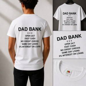 Dad Bank Funny T-Shirt – Dad Gift Shirt – Fathers Day Graphic Tee – Funny Dad Shirt – Open 24/7 Fast Cash
